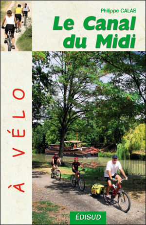 Guide du Canal du Midi &agrave; v&eacute;lo &eacute;dition 2007